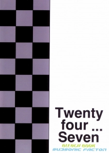 (C71) [SUBSONIC FACTOR (Tajima Ria)] Twentyfour...Seven (Bleach) - page 26