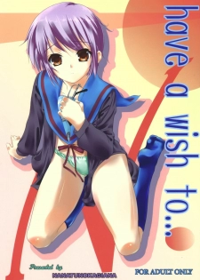 (COMIC1) [Nanatsu no Kagiana (Nanakagi Satoshi)] Have A Wish To... (The Melancholy of Haruhi Suzumiya)