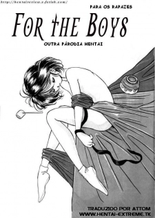For the boys (Bishoujo Senshi Sailor Moon) [Portuguese-BR] [Rewrite]