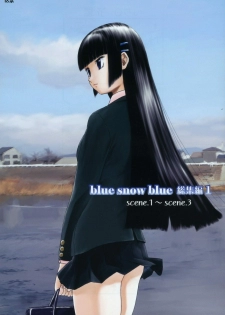 (COMIC1) [Wakuwaku Doubutsuen (Tennouji Kitsune)] blue snow blue Soushuuhen 1 - scene.1 ~ scene.3